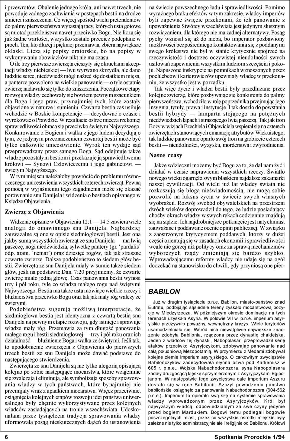 Nie liczą się już żadne wartości, wszystko zostało przecież podeptane w proch. Ten, kto dłużej i piękniej przemawia, zbiera największe oklaski.