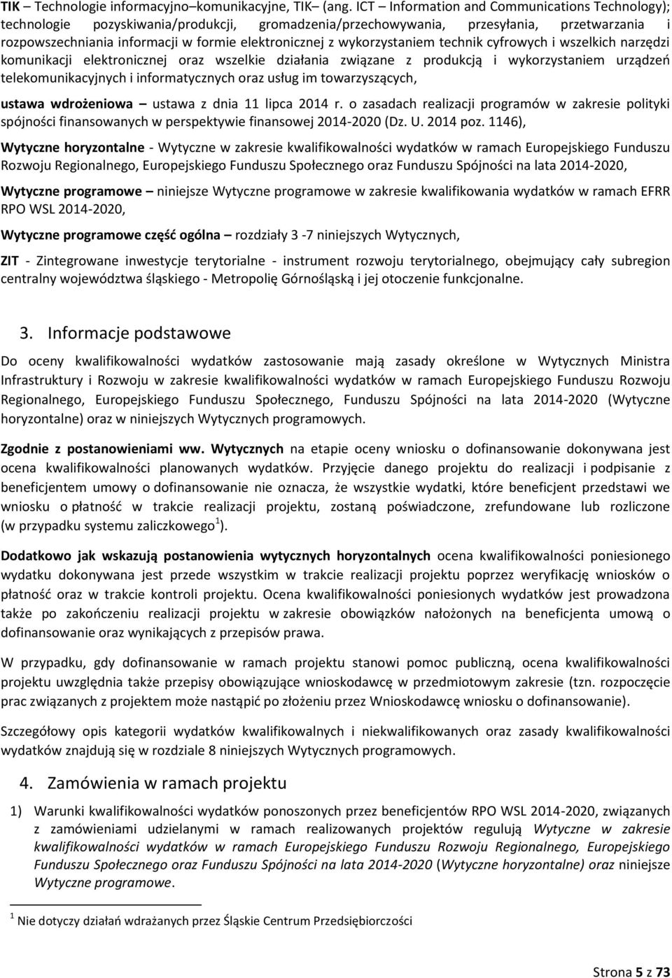 wykorzystaniem technik cyfrowych i wszelkich narzędzi komunikacji elektronicznej oraz wszelkie działania związane z produkcją i wykorzystaniem urządzeń telekomunikacyjnych i informatycznych oraz