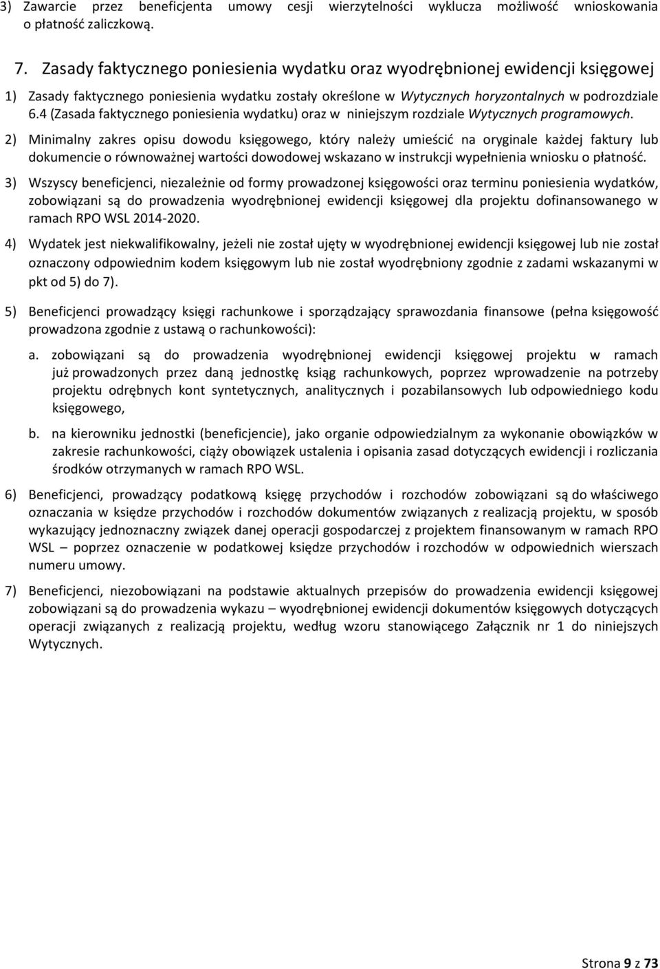 4 (Zasada faktycznego poniesienia wydatku) oraz w niniejszym rozdziale Wytycznych programowych.