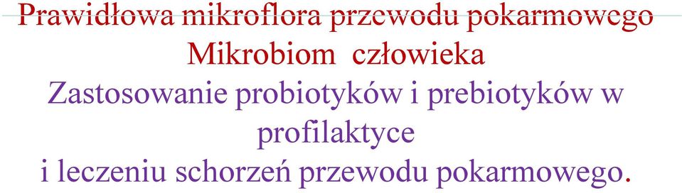 Zastosowanie probiotyków i prebiotyków