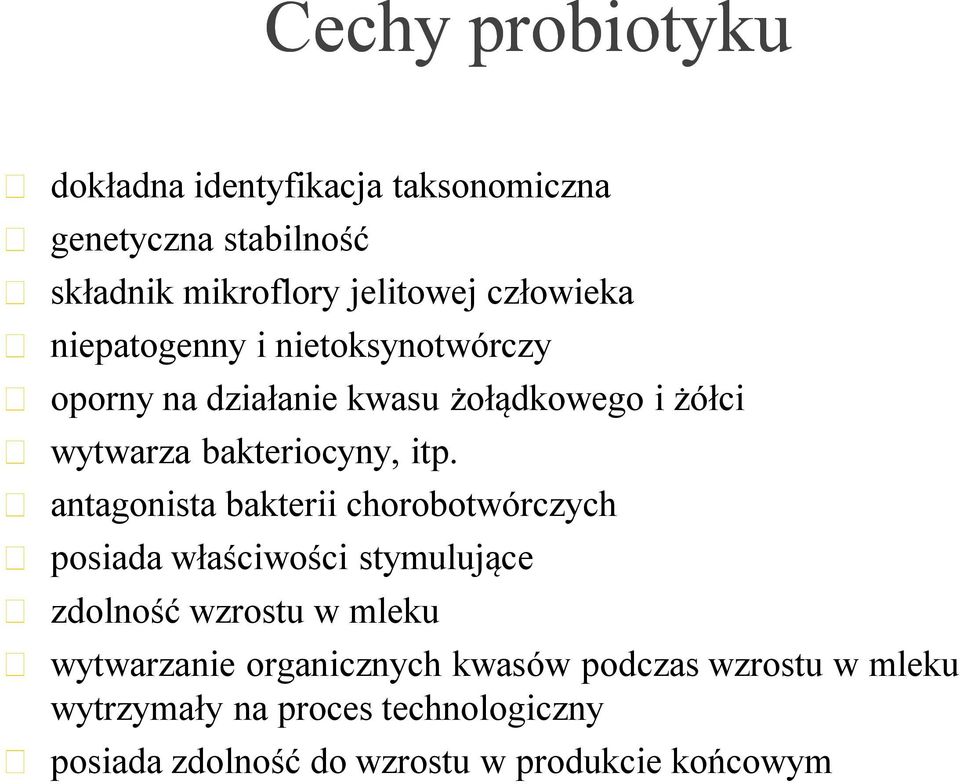 itp. antagonista bakterii chorobotwórczych posiada właściwości stymulujące zdolność wzrostu w mleku wytwarzanie