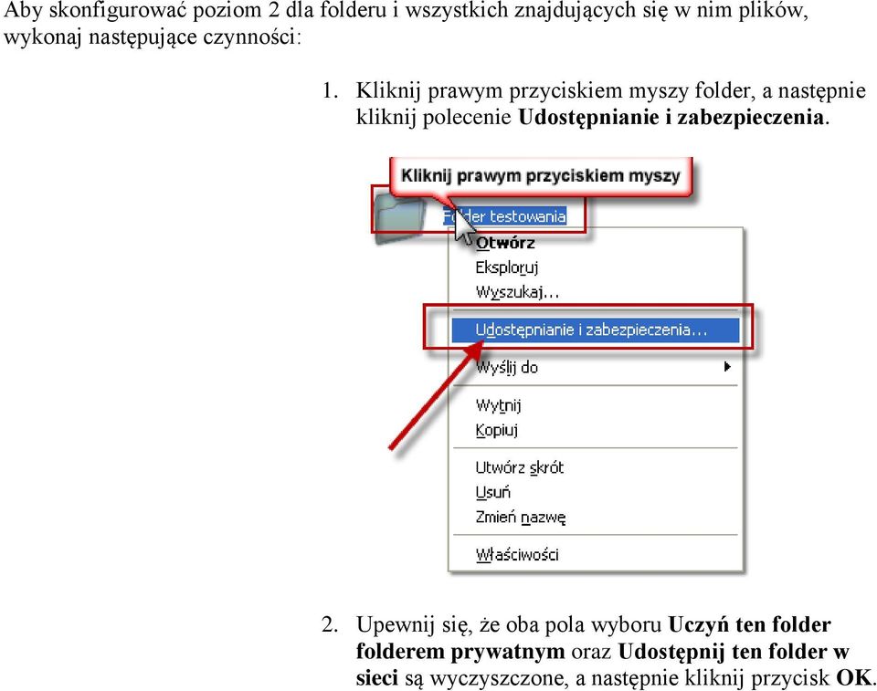 Kliknij prawym przyciskiem myszy folder, a następnie kliknij polecenie Udostępnianie i