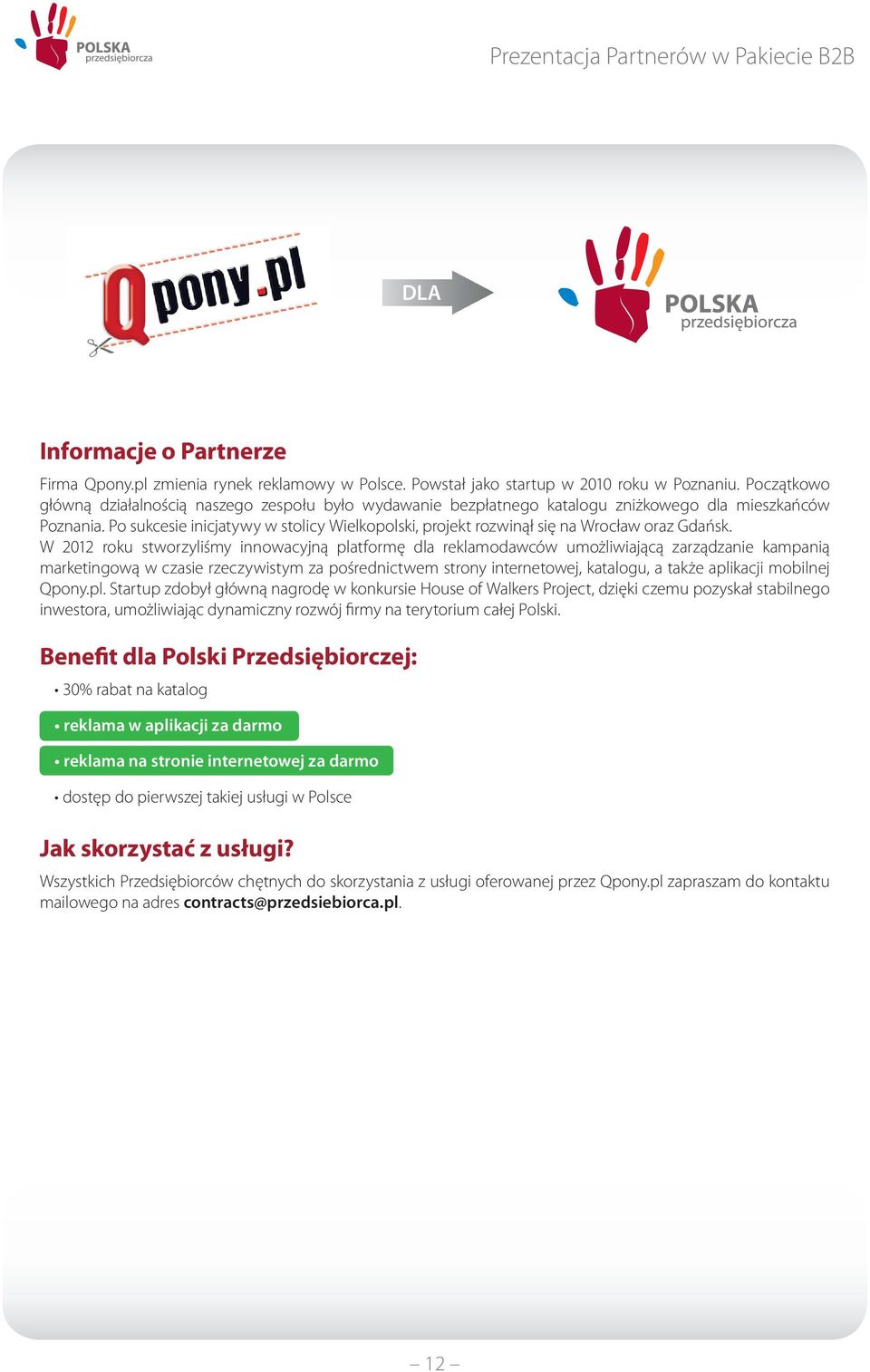 Po sukcesie inicjatywy w stolicy Wielkopolski, projekt rozwinął się na Wrocław oraz Gdańsk.