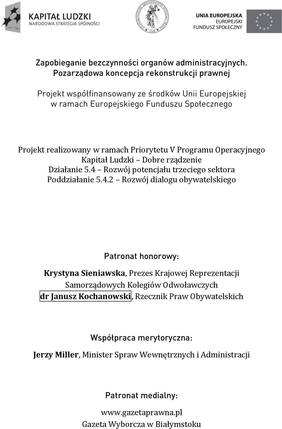 Priorytetu V Programu Operacyjnego Kapitał Ludzki Dobre rządzenie Działanie 5.4 