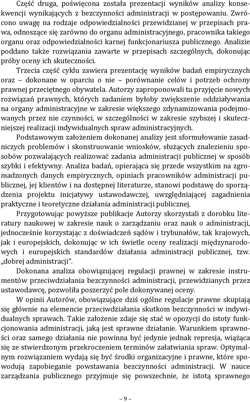 funkcjonariusza publicznego. Analizie poddano także rozwiązania zawarte w przepisach szczególnych, dokonując próby oceny ich skuteczności.