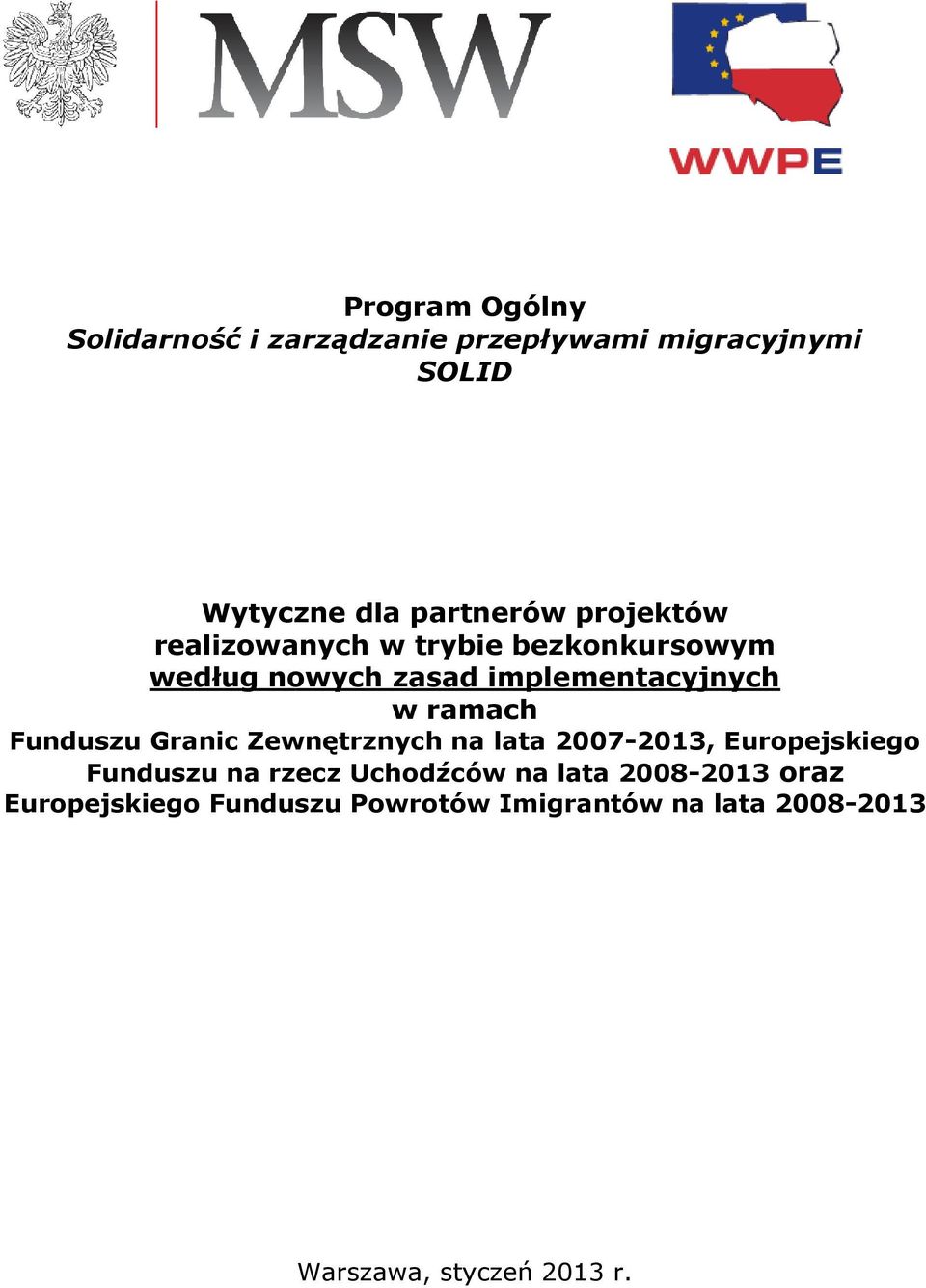 Funduszu Granic Zewnętrznych na lata 2007-2013, Europejskiego Funduszu na rzecz Uchodźców na lata