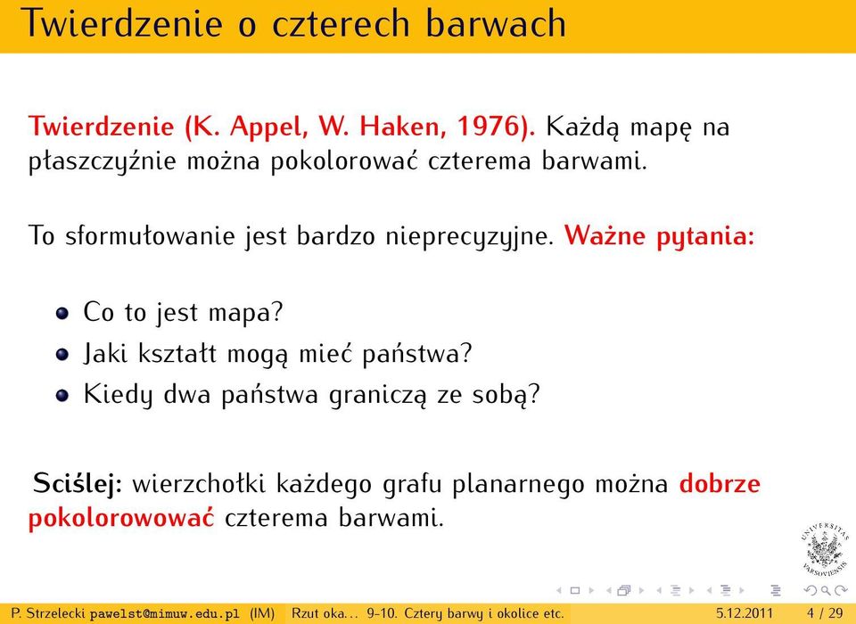 Ważne pytania: Co to jest mapa? Jaki kształt mogą mieć państwa? Kiedy dwa państwa graniczą ze sobą?