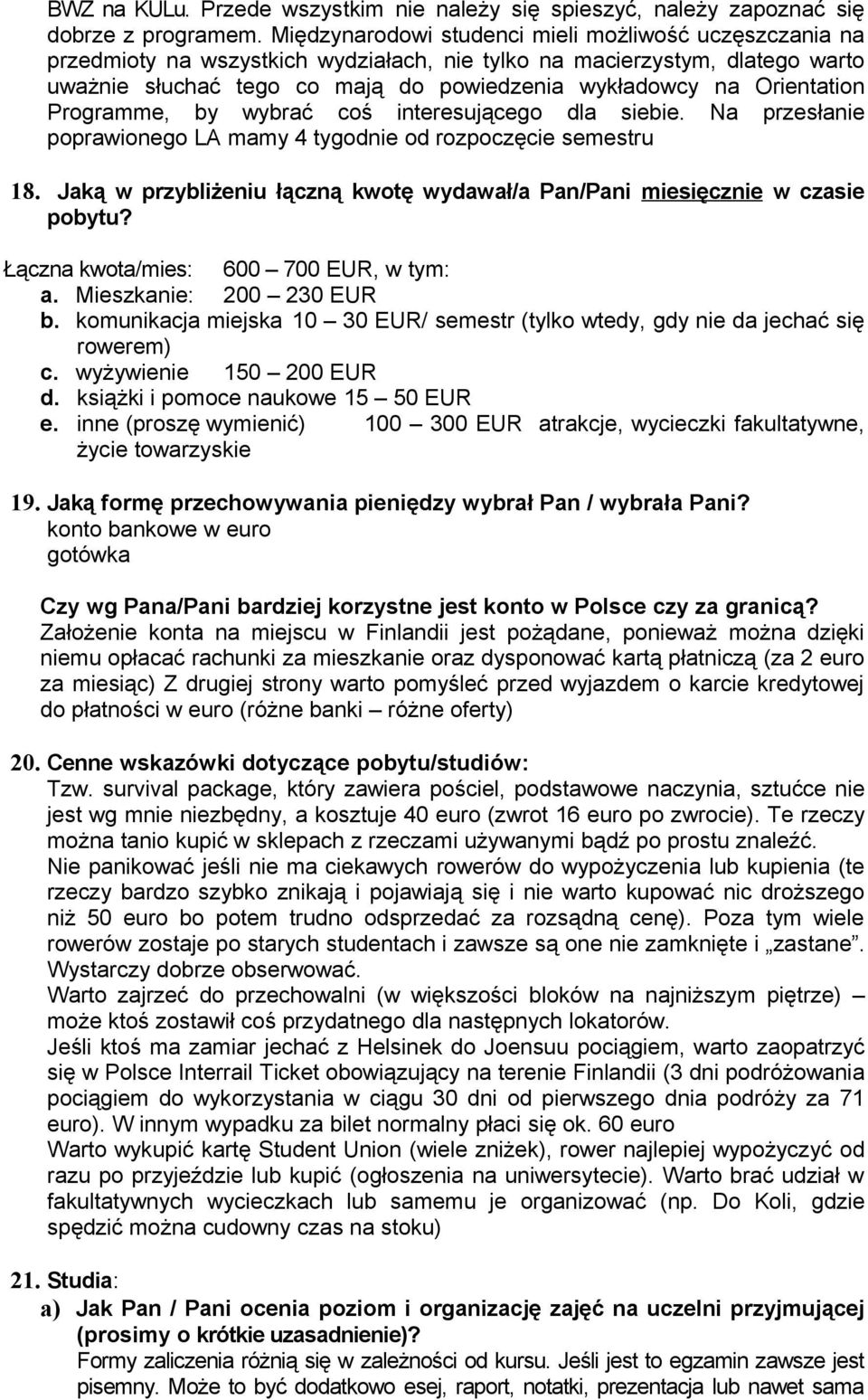 Orientation Programme, by wybrać coś interesującego dla siebie. Na przesłanie poprawionego LA mamy 4 tygodnie od rozpoczęcie semestru 18.