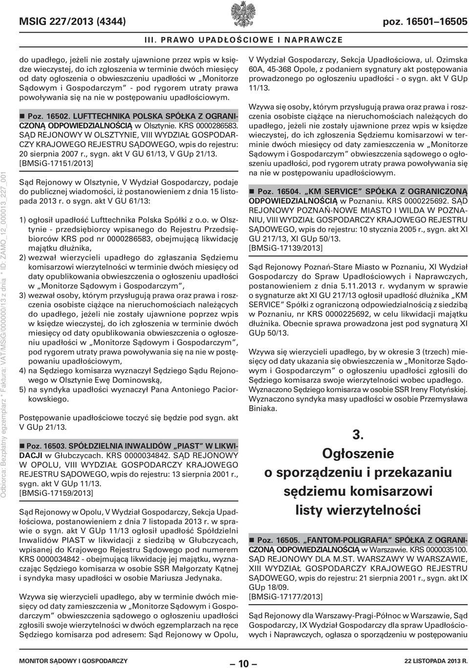 Monitorze Sądowym i Gospodarczym - pod rygorem utraty prawa powoływania się na nie w postępowaniu upadłościowym. Poz. 16502. LUFTTECHNIKA POLSKA SPÓŁKA Z OGRANI- CZONĄ ODPOWIEDZIALNOŚCIĄ w Olsztynie.