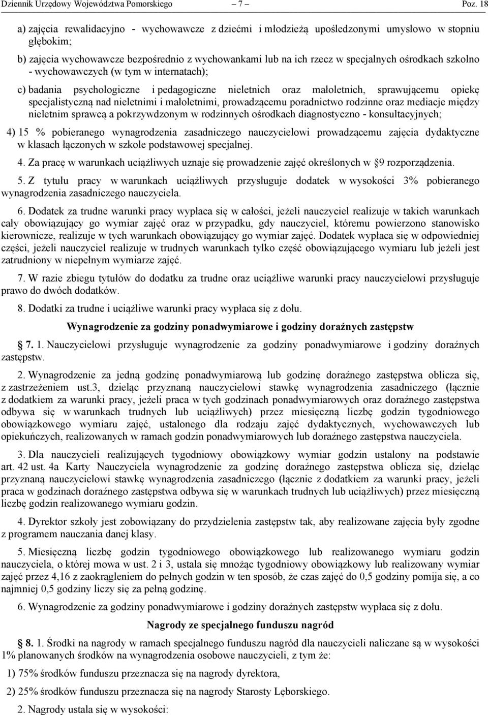 szkolno - wychowawczych (w tym w internatach); c) badania psychologiczne i pedagogiczne nieletnich oraz małoletnich, sprawującemu opiekę specjalistyczną nad nieletnimi i małoletnimi, prowadzącemu