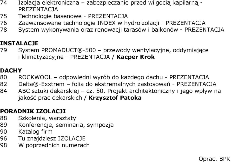 wyrób do kaŝdego dachu - 82 Delta -Exxtrem folia do ekstremalnych zastosowań - 84 ABC sztuki dekarskiej cz. 50.