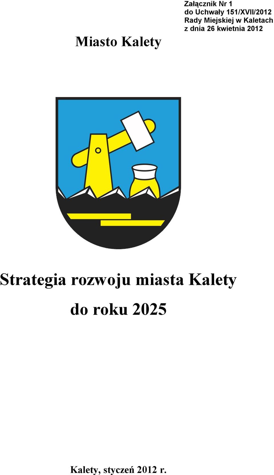 dnia 26 kwietnia 2012 Strategia rozwoju