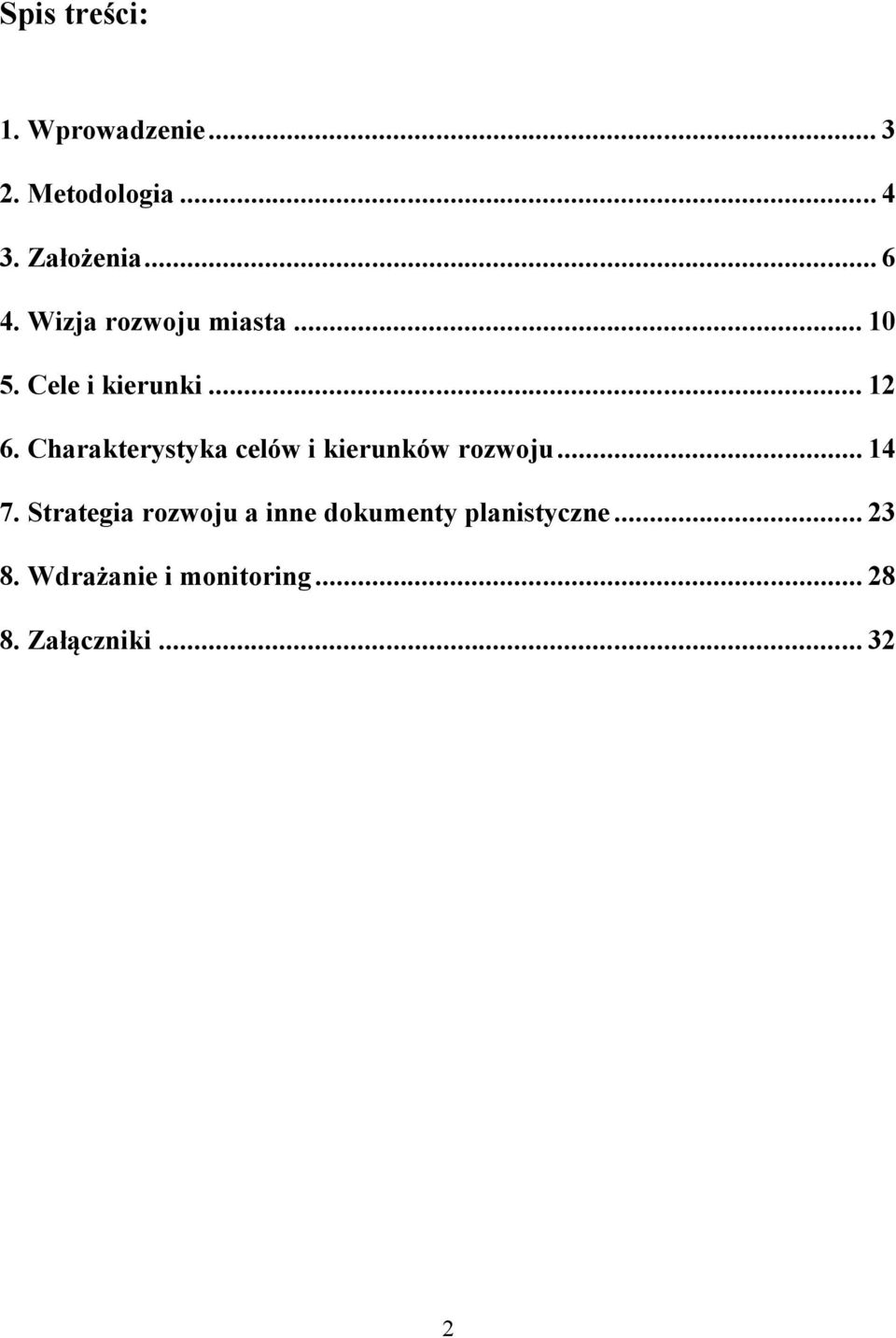 Charakterystyka celów i kierunków rozwoju... 14 7.