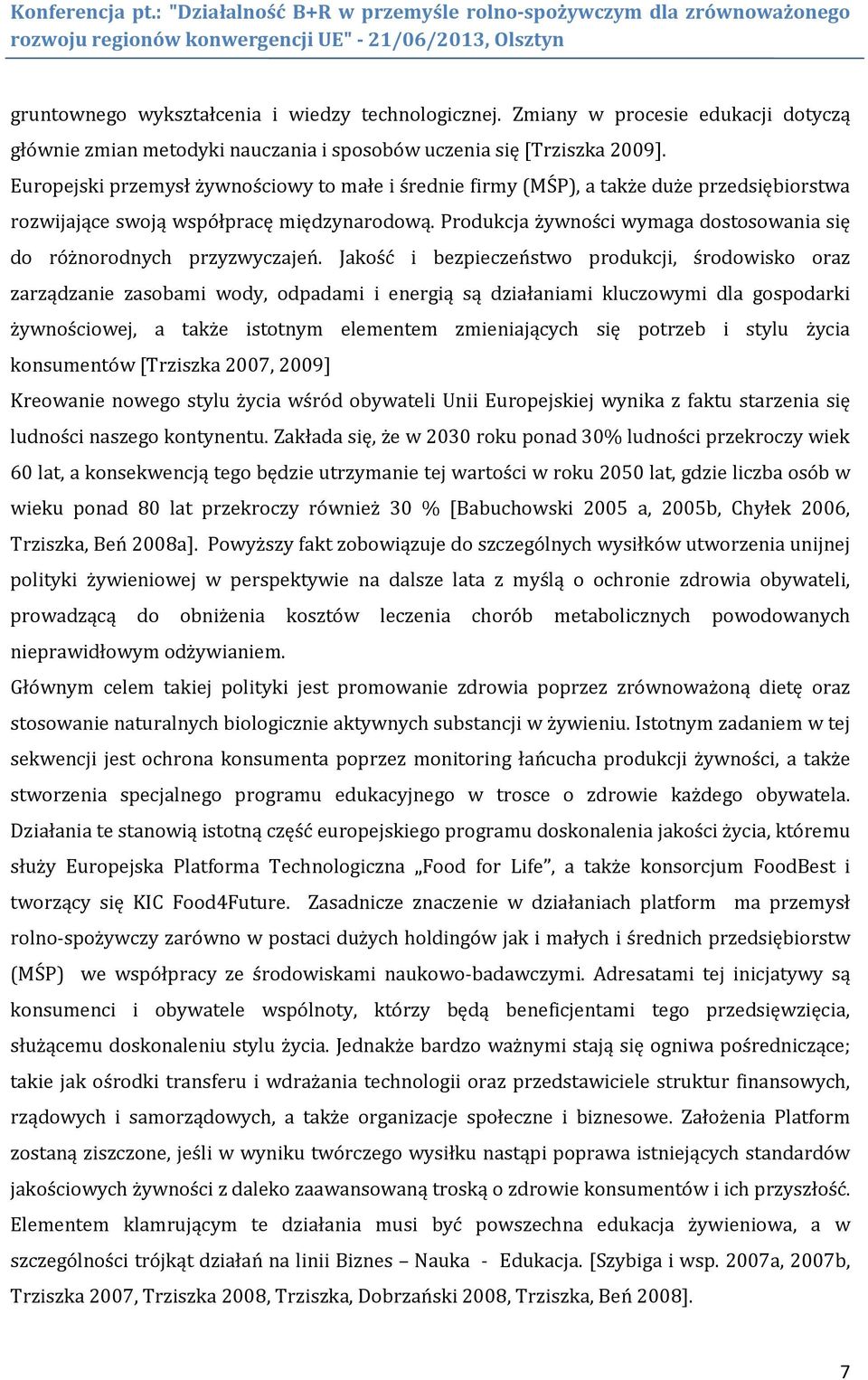 Produkcja żywności wymaga dostosowania się do różnorodnych przyzwyczajeń.