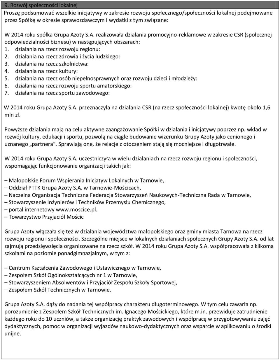 działania na rzecz rozwoju regionu: 2. działania na rzecz zdrowia i życia ludzkiego: 3. działania na rzecz szkolnictwa: 4. działania na rzecz kultury: 5.