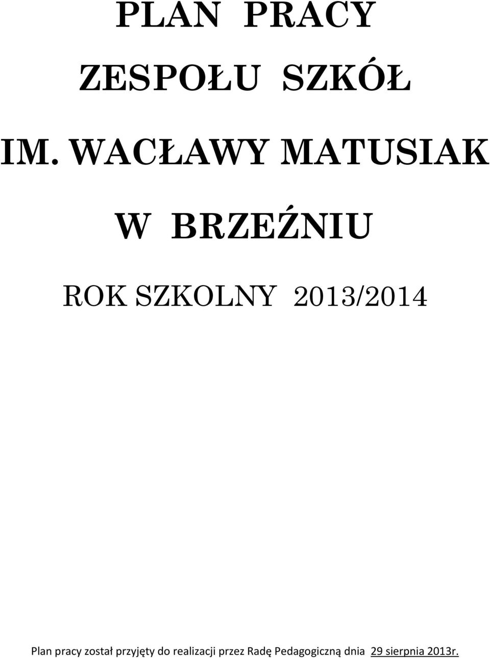 /2014 Plan pracy został przyjęty do