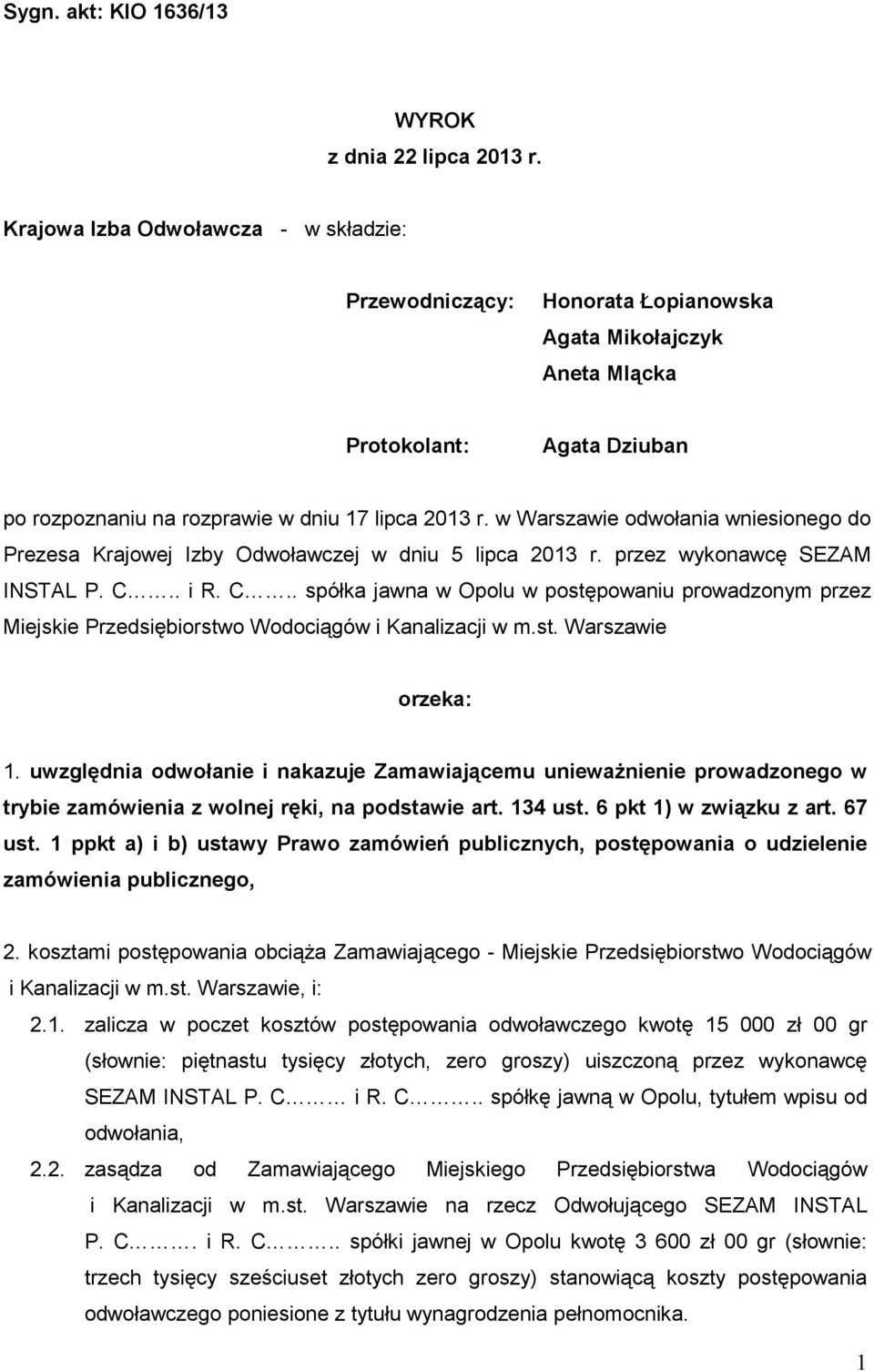 w Warszawie odwołania wniesionego do Prezesa Krajowej Izby Odwoławczej w dniu 5 lipca 2013 r. przez wykonawcę SEZAM INSTAL P. C.