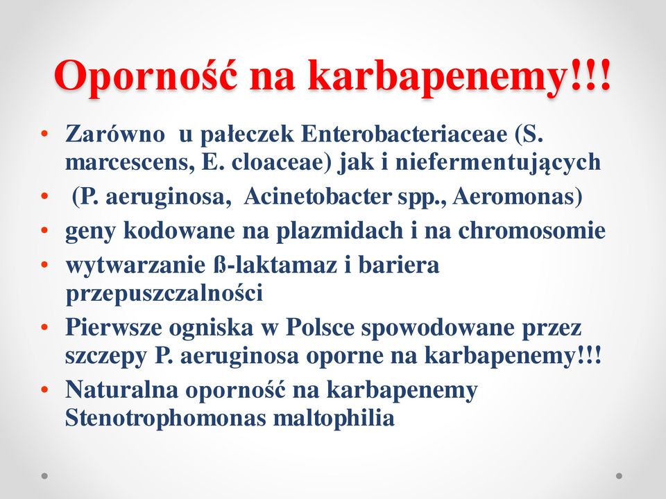 , Aeromonas) geny kodowane na plazmidach i na chromosomie wytwarzanie ß-laktamaz i bariera