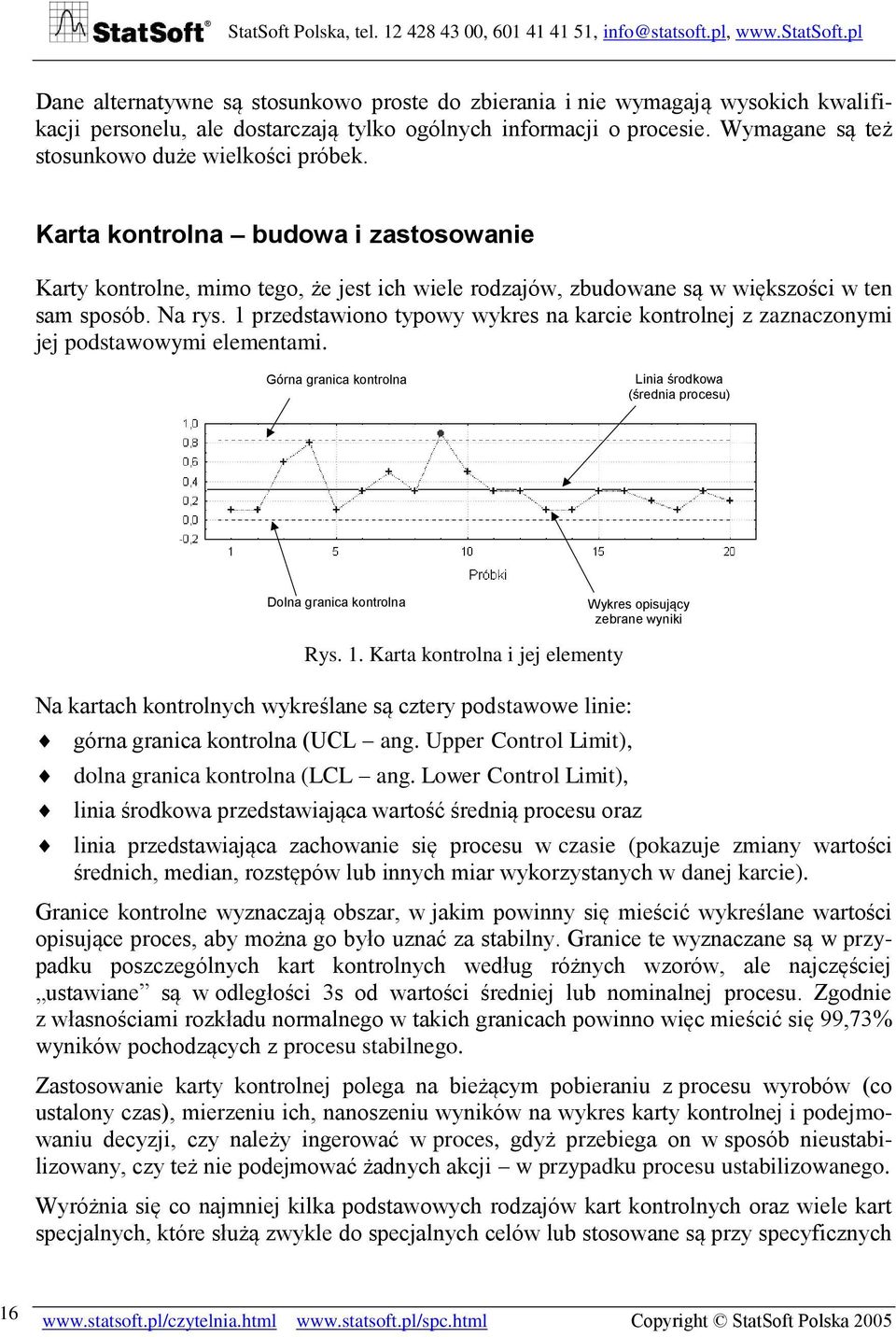 1 przedstawiono typowy wykres na karcie kontrolnej z zaznaczonymi jej podstawowymi elementami.