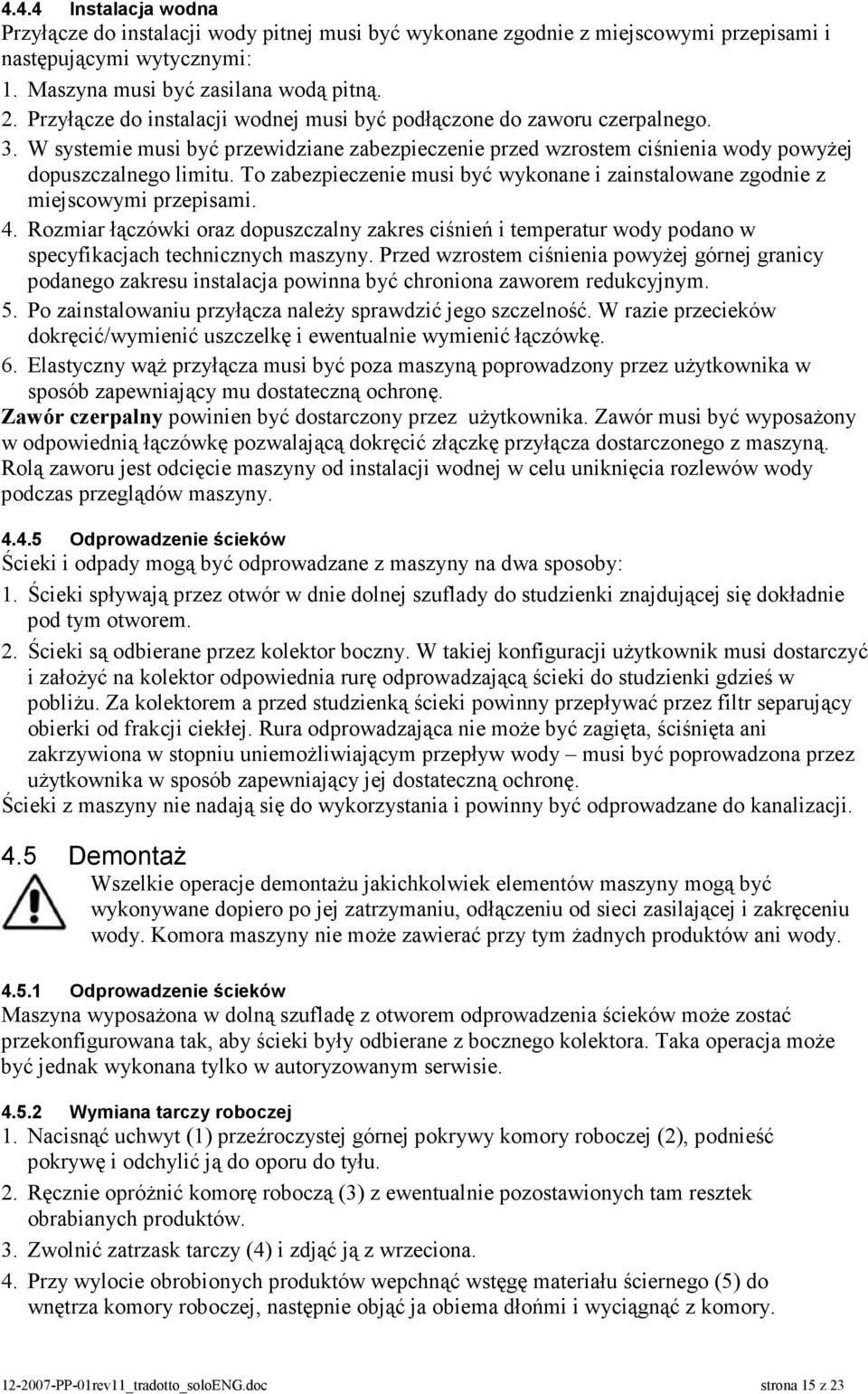 To zabezpieczenie musi być wykonane i zainstalowane zgodnie z miejscowymi przepisami. 4.