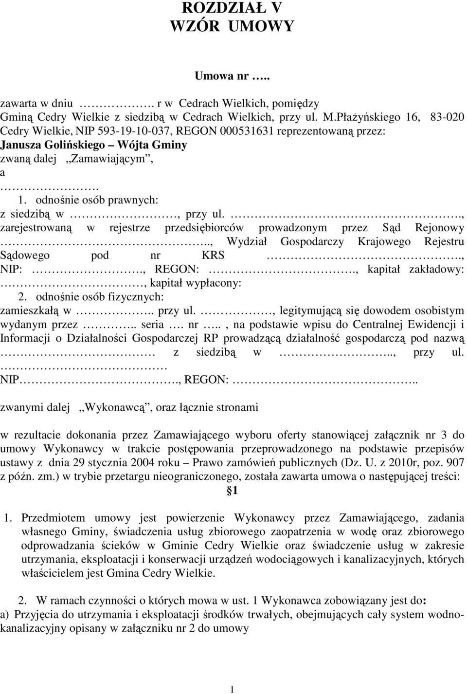 ., zarejestrowaną w rejestrze przedsiębiorców prowadzonym przez Sąd Rejonowy.., Wydział Gospodarczy Krajowego Rejestru Sądowego pod nr KRS., NIP:., REGON:., kapitał zakładowy:, kapitał wypłacony: 2.