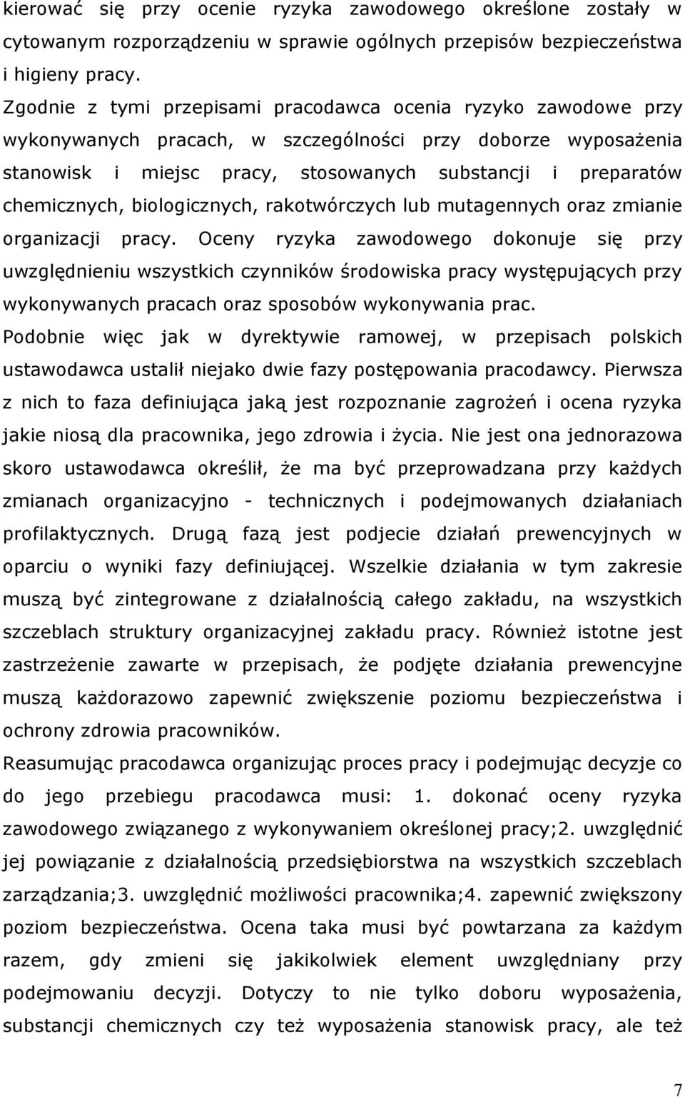 chemicznych, biologicznych, rakotwórczych lub mutagennych oraz zmianie organizacji pracy.