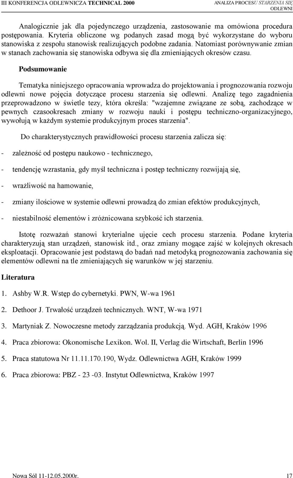 Natomiast porównywanie zmian w stanach zachowania się stanowiska odbywa się dla zmieniających okresów czasu.