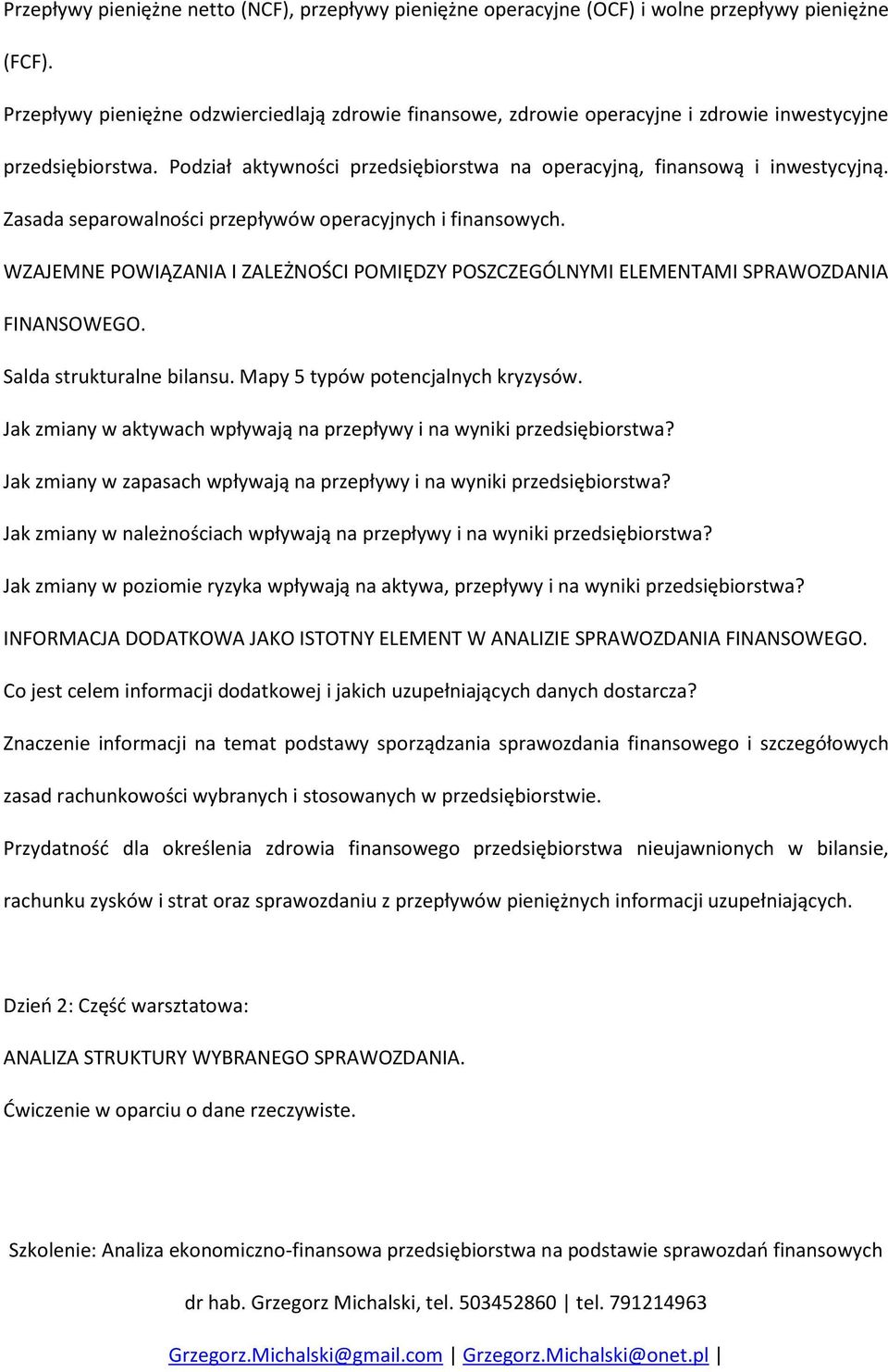 Zasada separowalności przepływów operacyjnych i finansowych. WZAJEMNE POWIĄZANIA I ZALEŻNOŚCI POMIĘDZY POSZCZEGÓLNYMI ELEMENTAMI SPRAWOZDANIA FINANSOWEGO. Salda strukturalne bilansu.