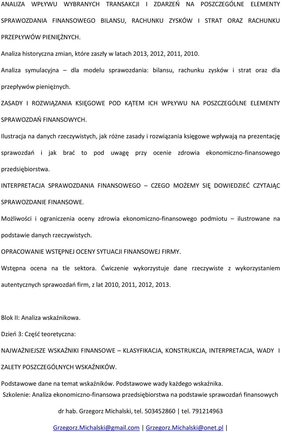 ZASADY I ROZWIĄZANIA KSIĘGOWE POD KĄTEM ICH WPŁYWU NA POSZCZEGÓLNE ELEMENTY SPRAWOZDAŃ FINANSOWYCH.