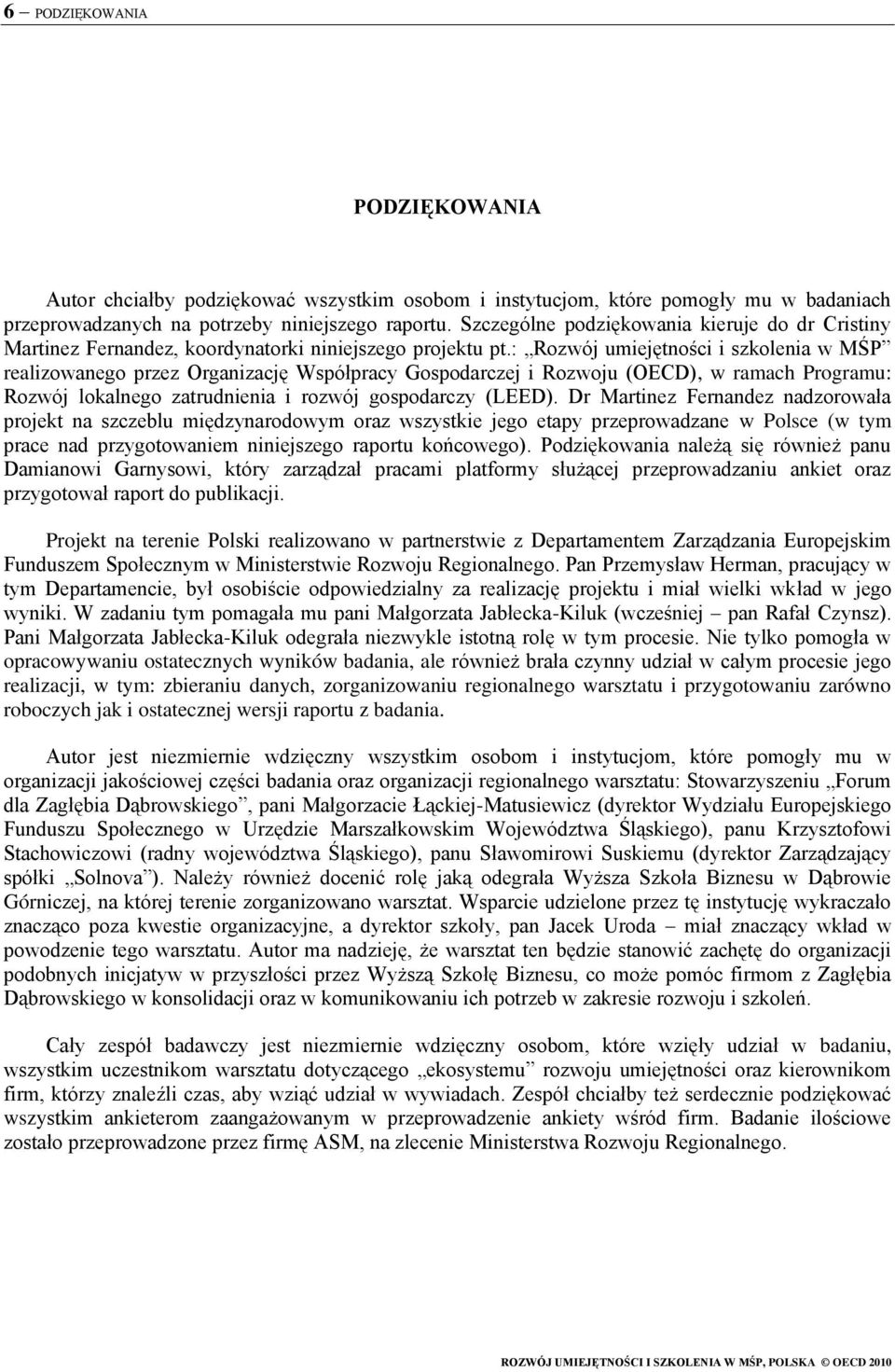 : Rozwój umiejętności i szkolenia w MŚP realizowanego przez Organizację Współpracy Gospodarczej i Rozwoju (OECD), w ramach Programu: Rozwój lokalnego zatrudnienia i rozwój gospodarczy (LEED).