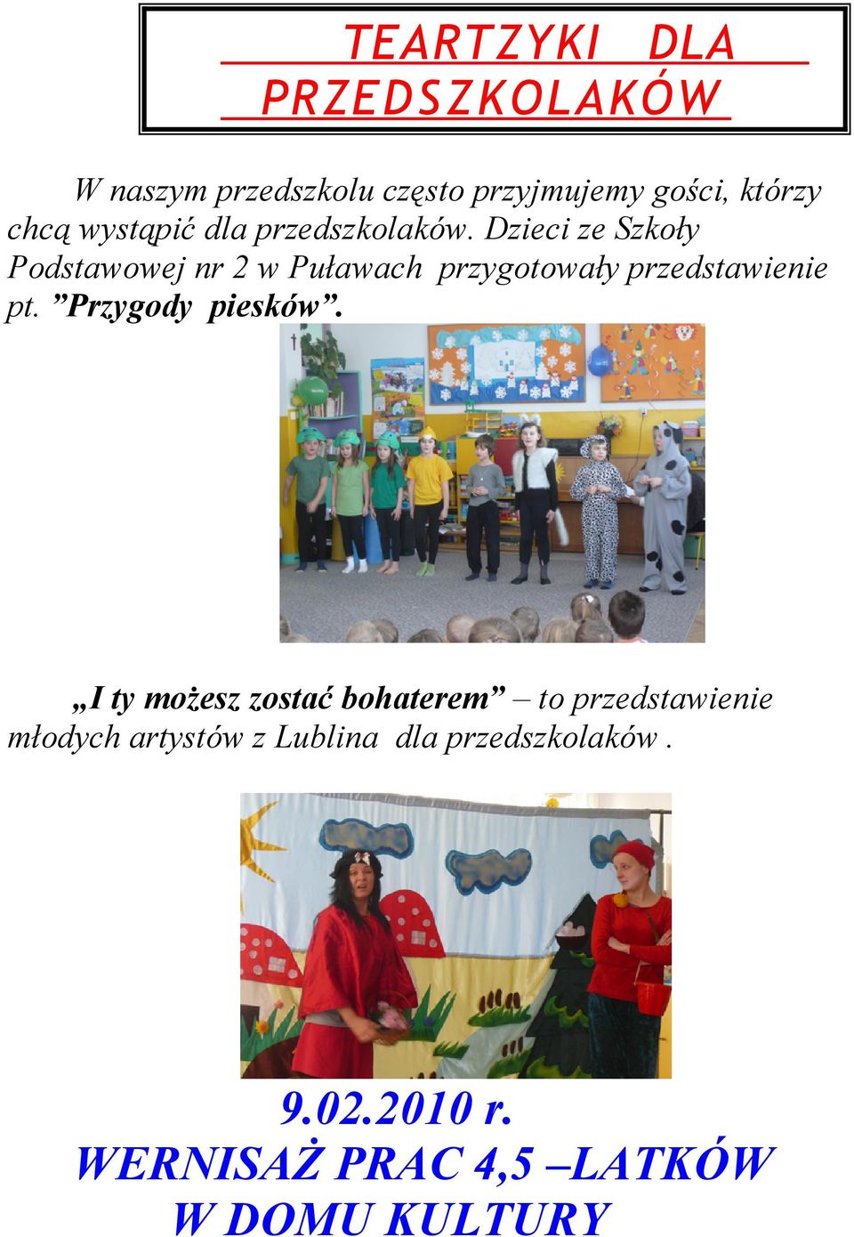 Dzieci ze Szkoły Podstawowej nr 2 w Puławach przygotowały przedstawienie pt.