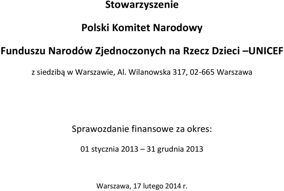 Al. Wilanowska 317, 02-665 Warszawa Sprawozdanie finansowe za