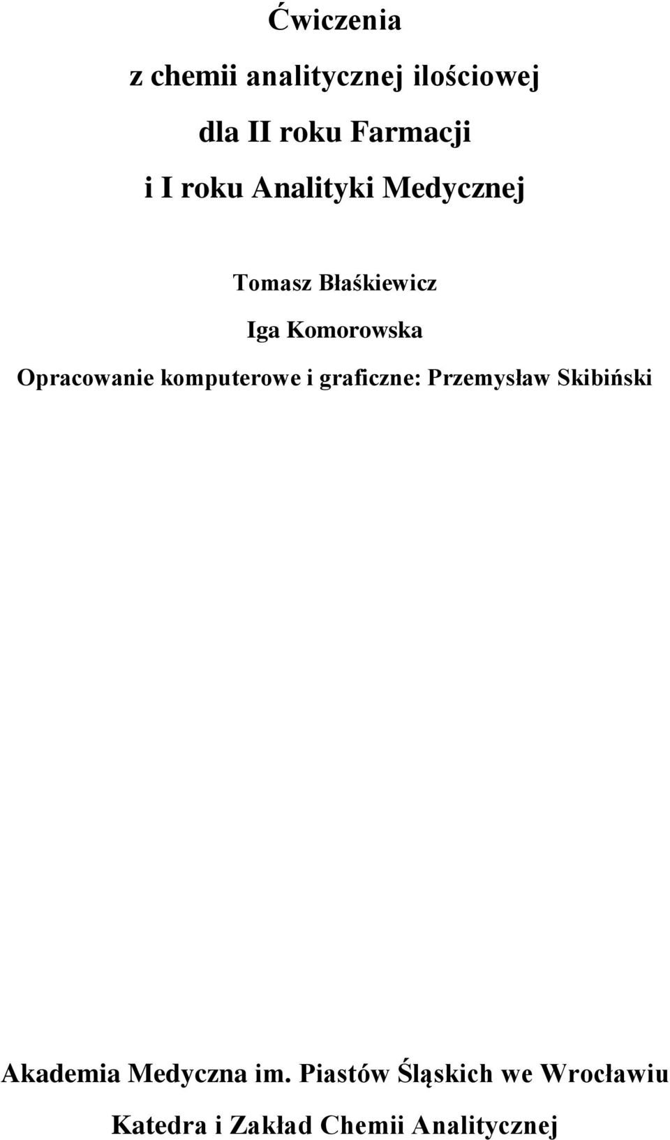 Opracowanie komputerowe i graficzne: Przemysław Skibiński Akademia