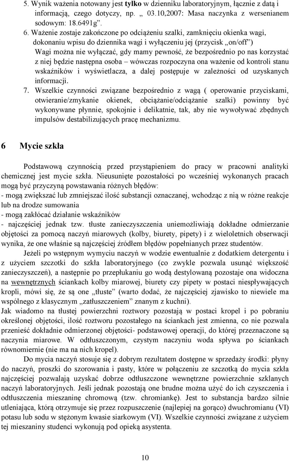 bezpośrednio po nas korzystać z niej będzie następna osoba wówczas rozpoczyna ona ważenie od kontroli stanu wskaźników i wyświetlacza, a dalej postępuje w zależności od uzyskanych informacji. 7.