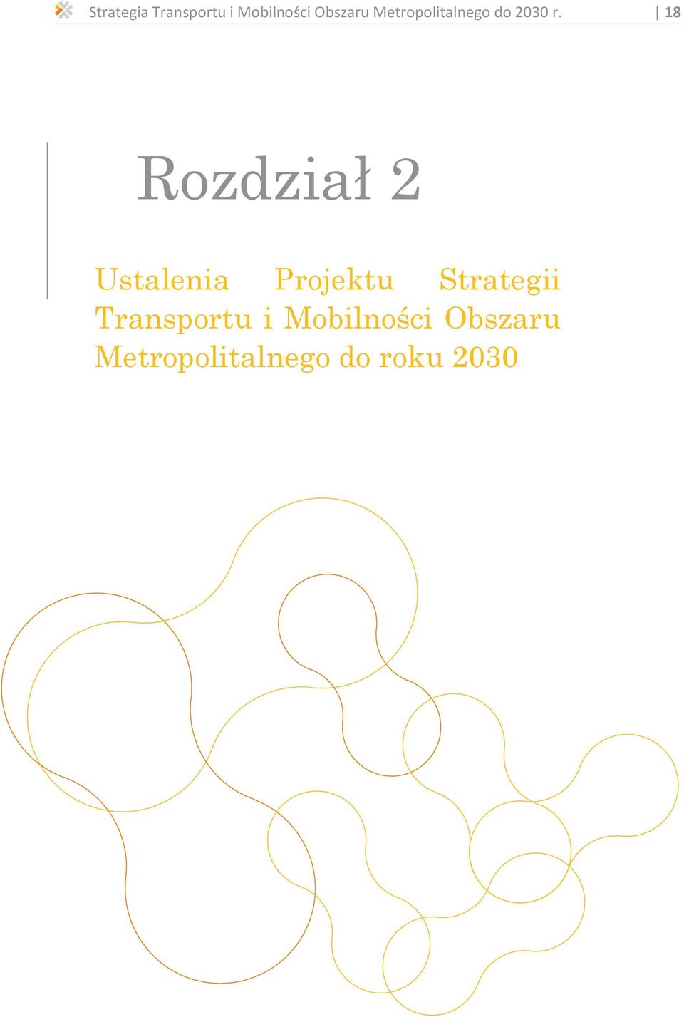 18 Rozdział 2 Ustalenia Projektu Strategii