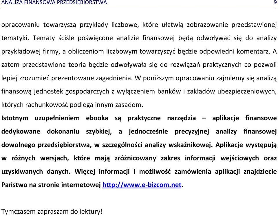 A zatem przedstawiona teoria będzie odwoływała się do rozwiązań praktycznych co pozwoli lepiej zrozumieć prezentowane zagadnienia.