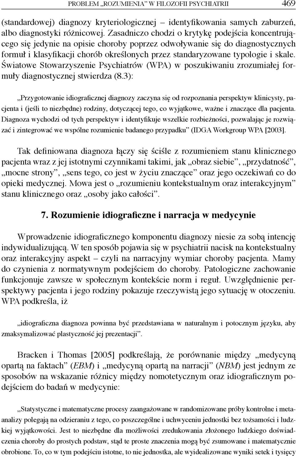 i skale. Światowe Stowarzyszenie Psychiatrów (WPA) w poszukiwaniu zrozumiałej formuły diagnostycznej stwierdza (8.