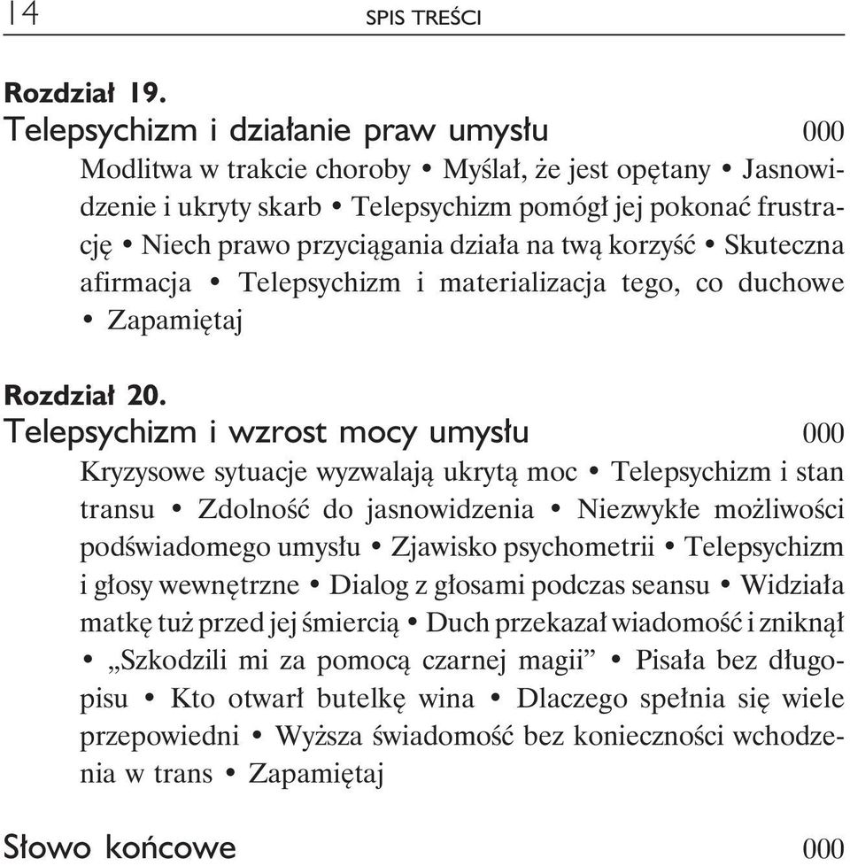 twą korzyść Skuteczna afirmacja Telepsychizm i materializacja tego, co duchowe Rozdział 20.