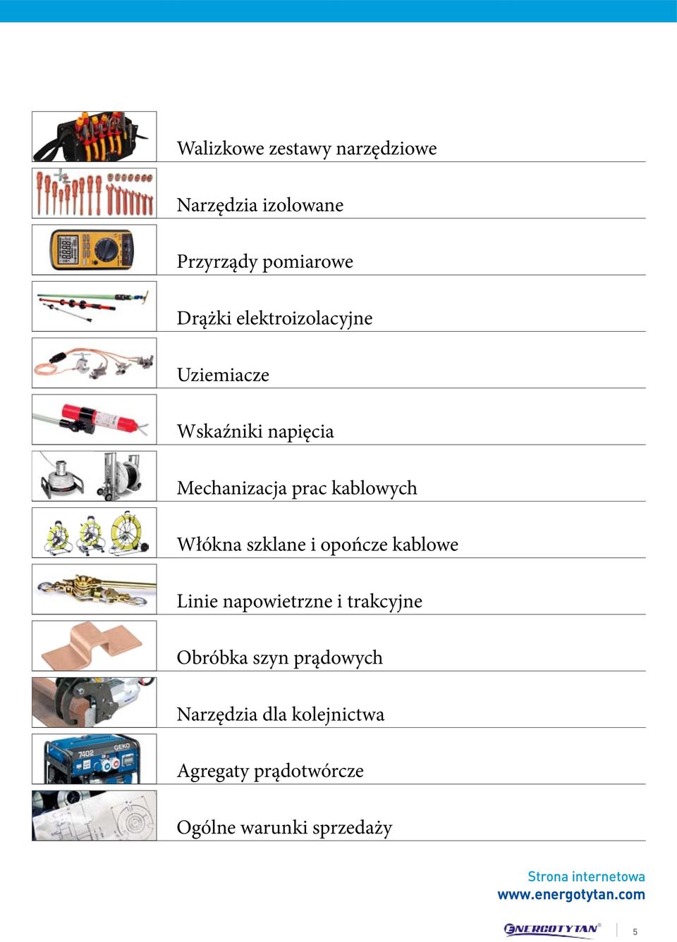 szklane i opończe kablowe Linie napowietrzne i trakcyjne Obróbka szyn prądowych