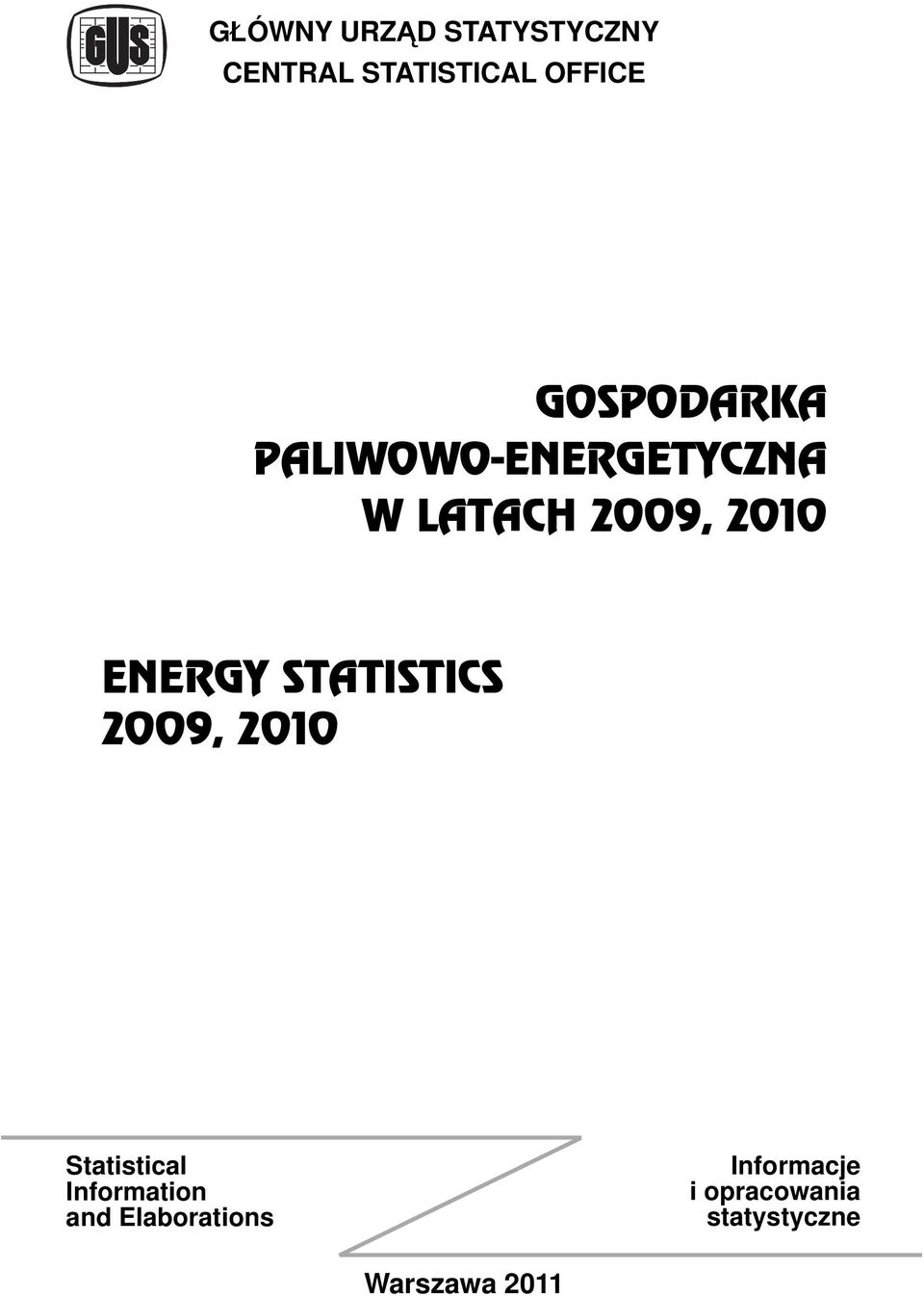 ENERGY STATISTICS 2009, 2010 Statistical Information and