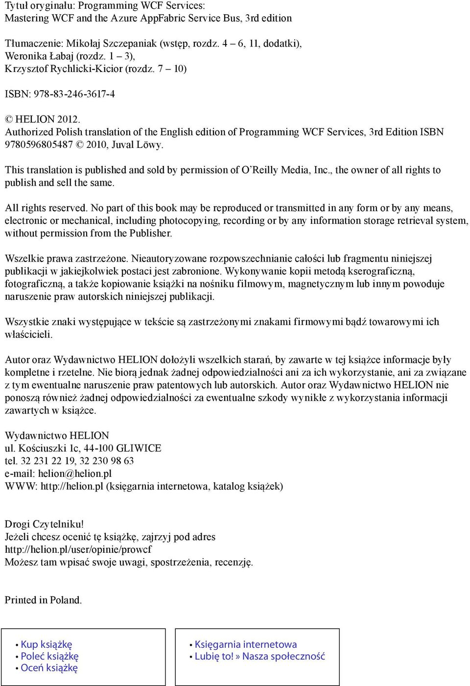 Authorized Polish translation of the English edition of Programming WCF Services, 3rd Edition ISBN 9780596805487 2010, Juval Löwy.