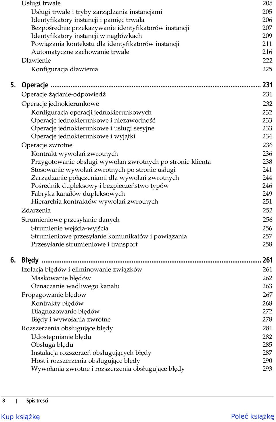 .. 231 Operacje danie-odpowied 231 Operacje jednokierunkowe 232 Konfiguracja operacji jednokierunkowych 232 Operacje jednokierunkowe i niezawodno 233 Operacje jednokierunkowe i us ugi sesyjne 233