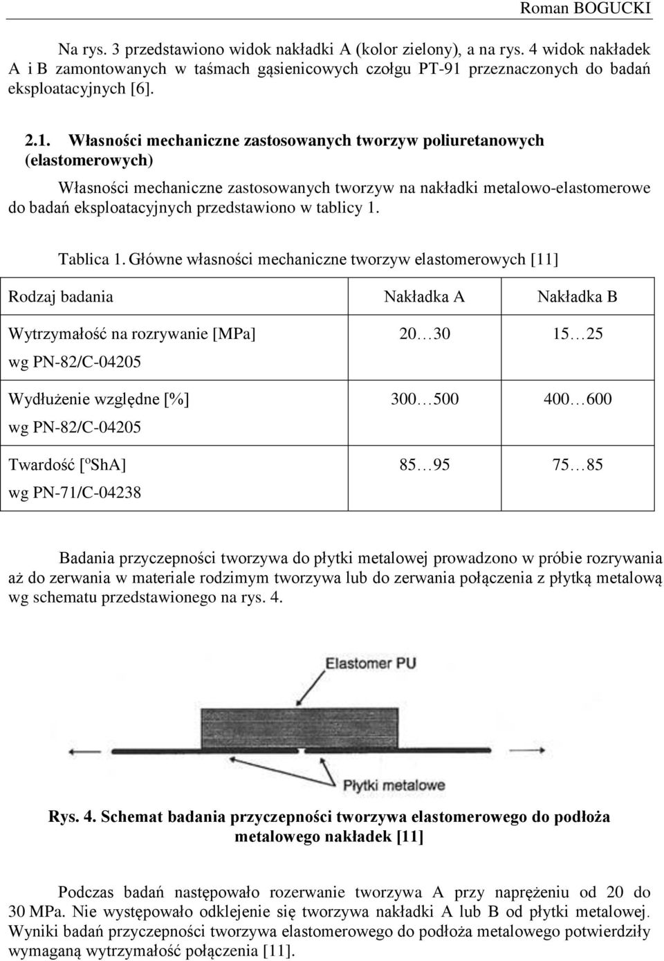 przeznaczonych do badań eksploatacyjnych [6]. 2.1.