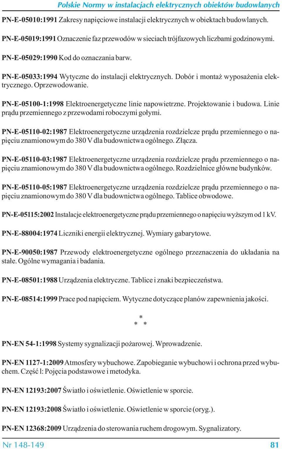 PN-E-05100-1:1998 Elektroenergetyczne linie napowietrzne. Projektowanie i budowa. Linie prądu przemiennego z przewodami roboczymi gołymi.