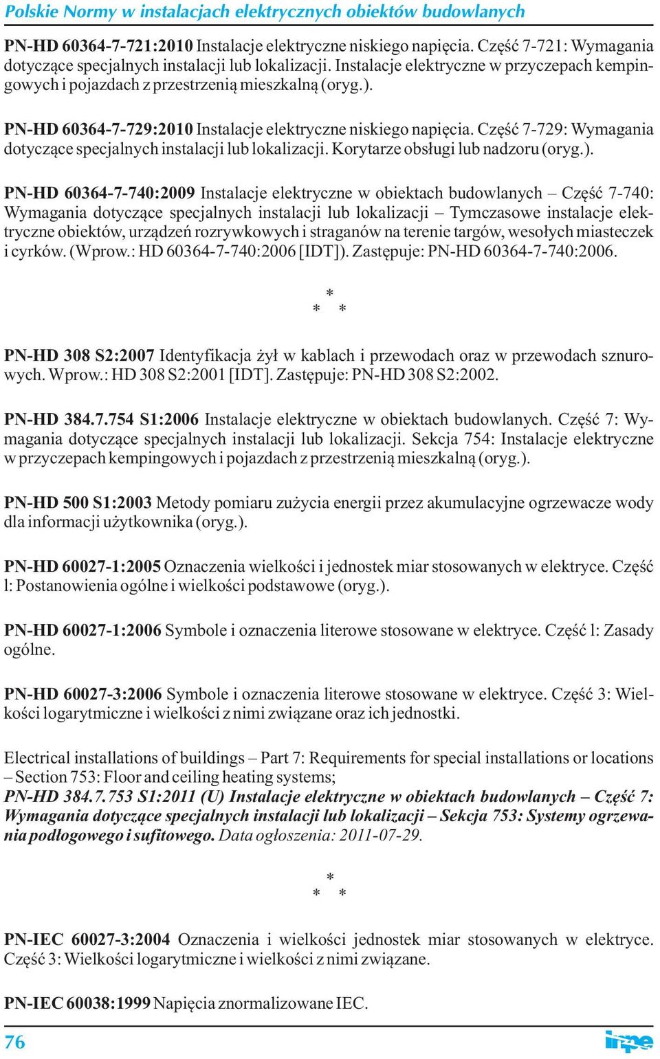 Część 7-729: Wymagania dotyczące specjalnych instalacji lub lokalizacji. Korytarze obsługi lub nadzoru (oryg.).