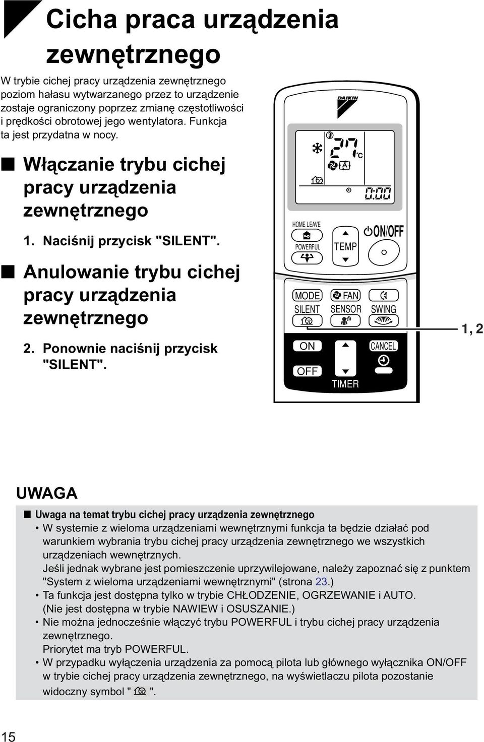 Anulowanie trybu cichej pracy urządzenia zewnętrznego 2. Ponownie naciśnij przycisk "SILENT".