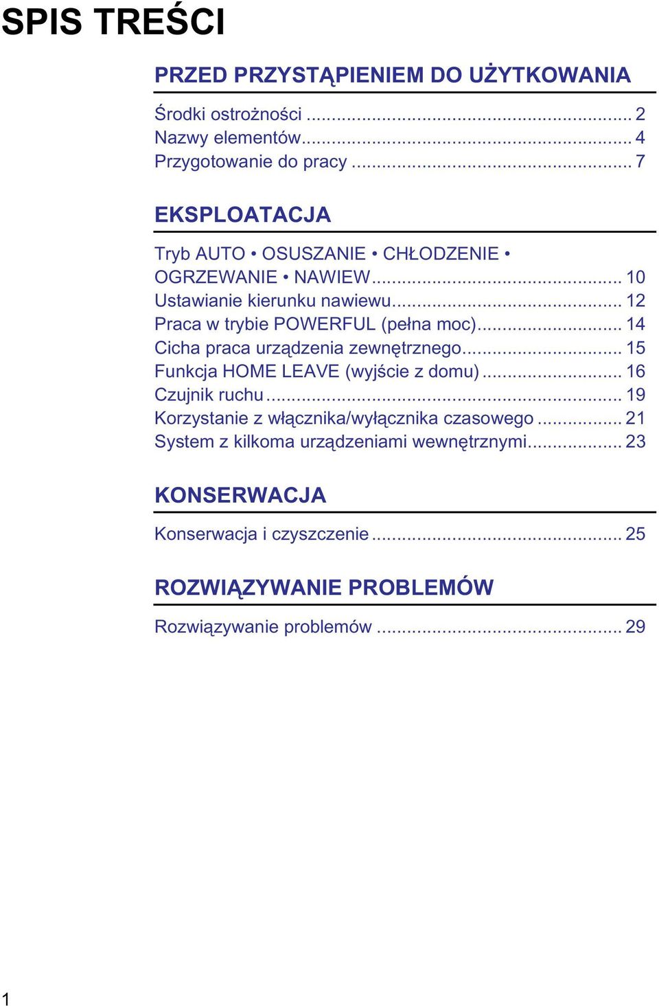 .. 14 Cicha praca urządzenia zewnętrznego... 15 Funkcja HOME LEAVE (wyjście z domu)... 16 Czujnik ruchu.