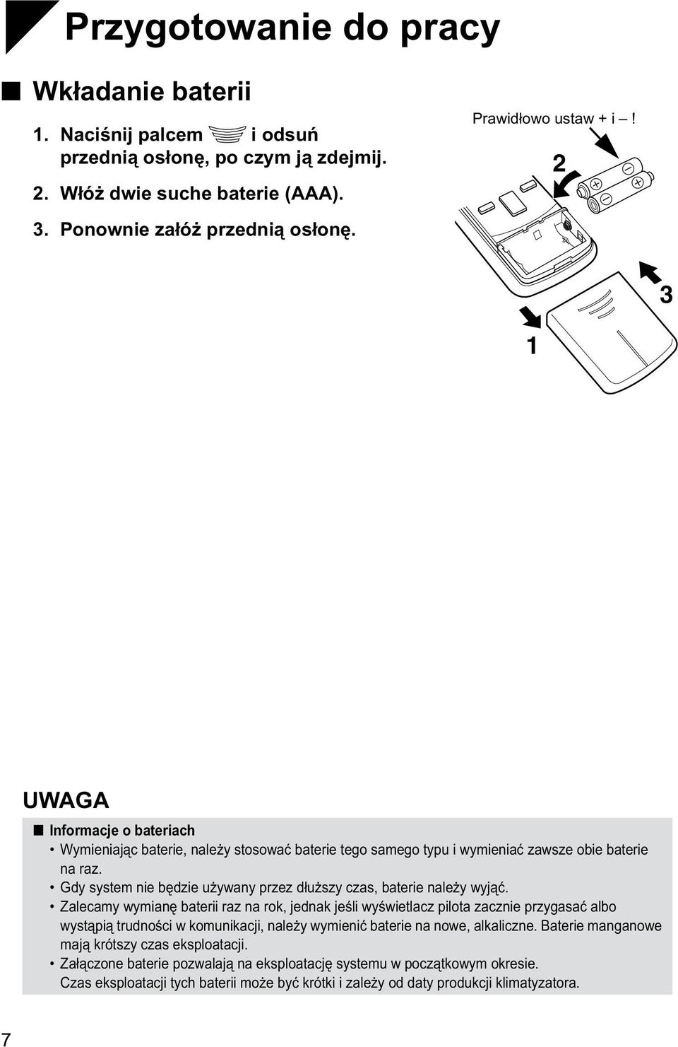 Gdy system nie będzie używany przez dłuższy czas, baterie należy wyjąć.