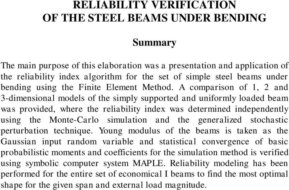 A comparison of 1, 2 and 3-dimensional models of the simply supported and uniformly loaded beam was provided, where the reliability index was determined independently using the Monte-Carlo simulation