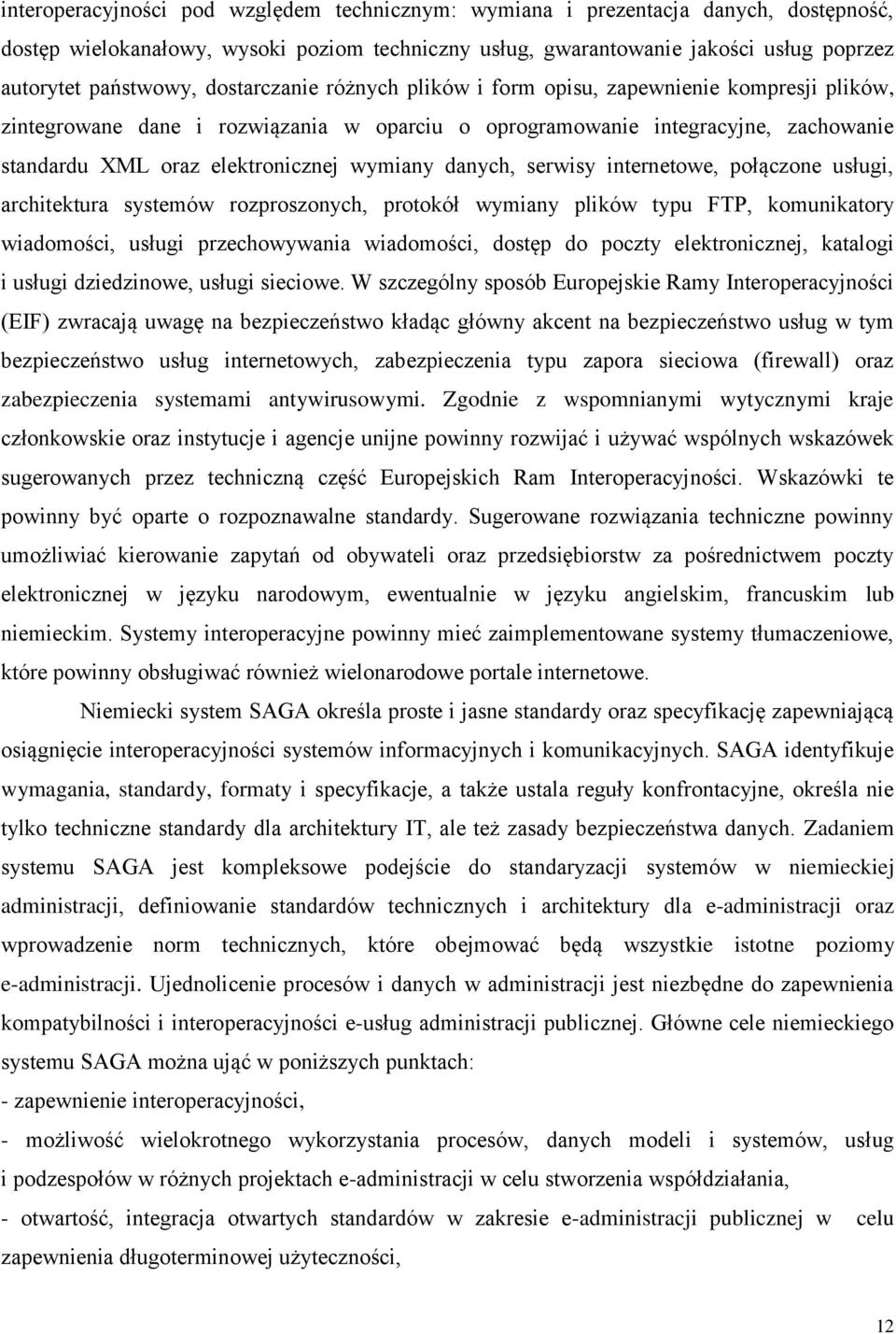 danych, serwisy internetowe, połączone usługi, architektura systemów rozproszonych, protokół wymiany plików typu FTP, komunikatory wiadomości, usługi przechowywania wiadomości, dostęp do poczty